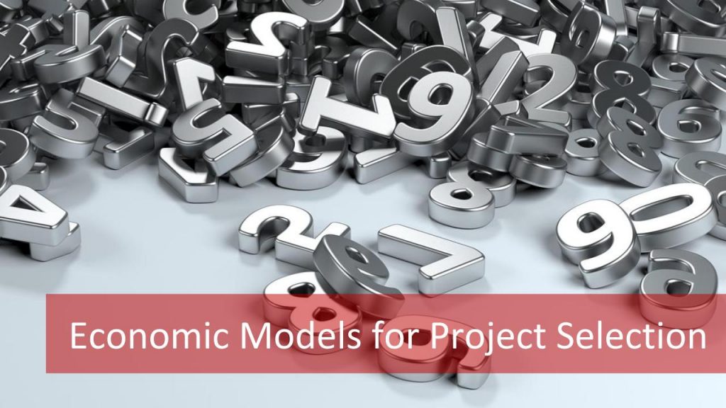 Which Economic Model Will Work Best For Your Project Selection?