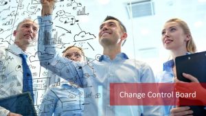 Change Control Board: The Decision Maker in Change Management