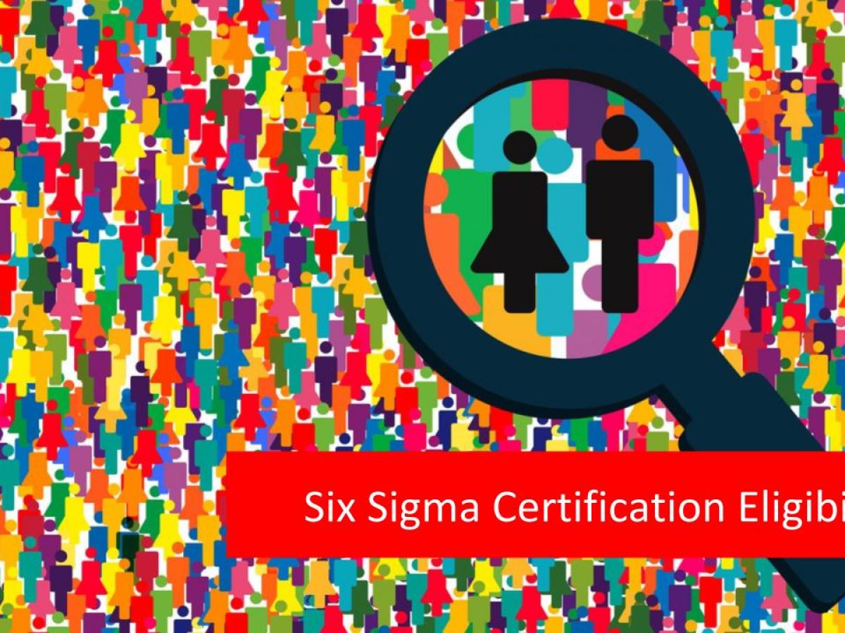 Six Sigma Certification Eligibility1 1200x900 