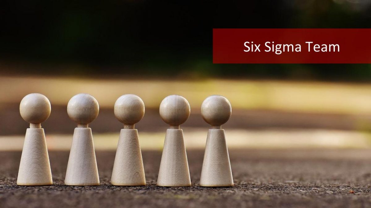 5 Positions Which Must Be in a Six Sigma Team