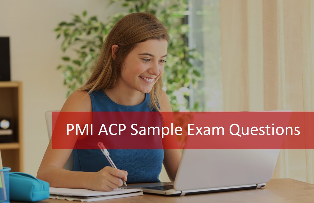 100 FREE PMI ACP Sample Exam Questions 2024 Answers Rationales