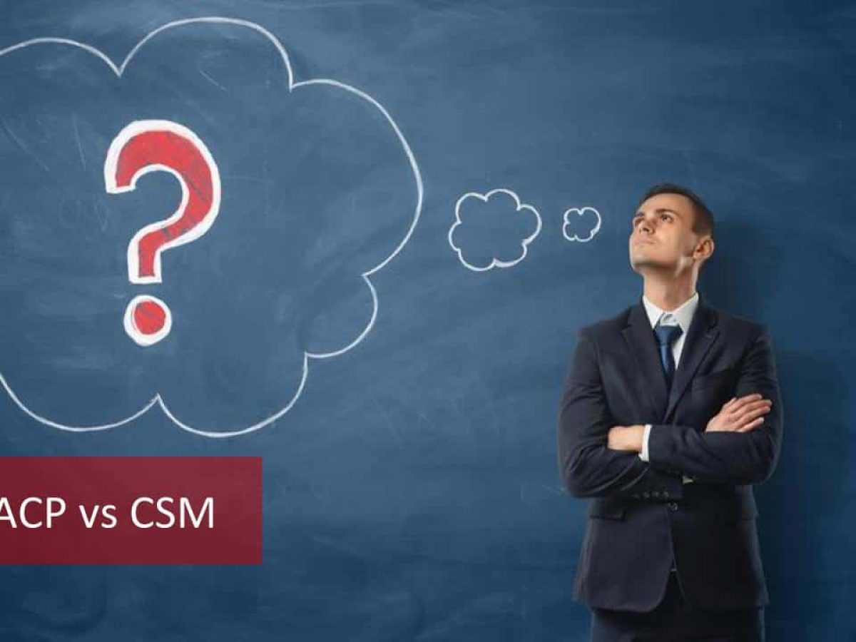 2023 PMI ACP vs CSM Comparison: Which One Is Better?