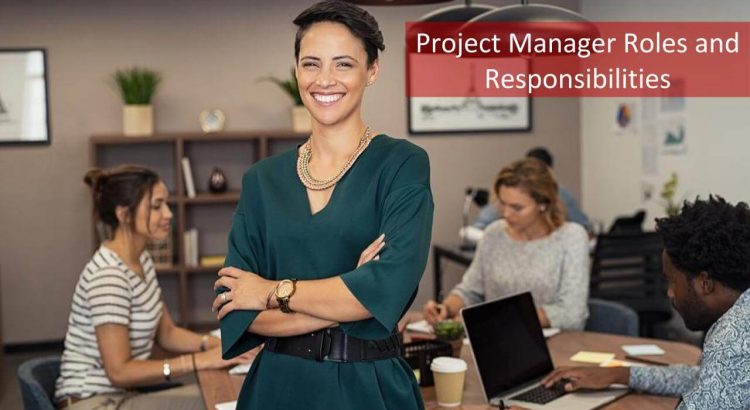 2022-project-manager-roles-and-responsibilities-100-revealed