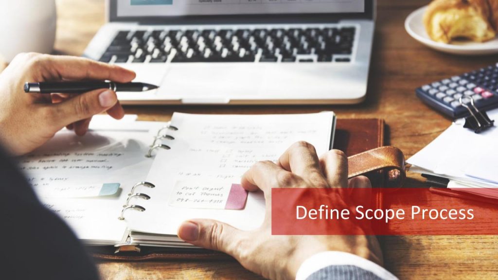 Define scope process how to finalize the project scope 