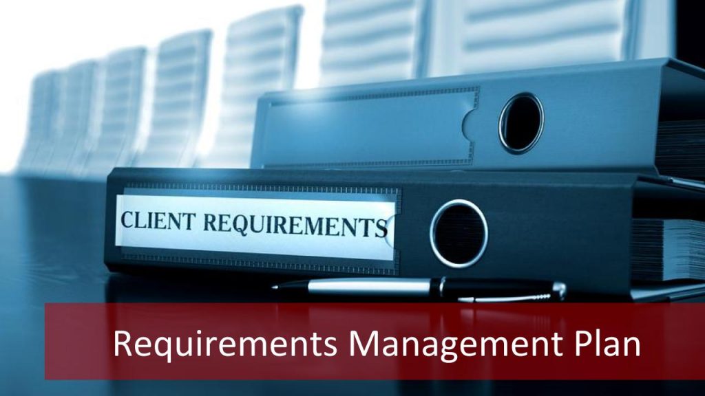 Management Plans: What Is Requirements Management Plan?