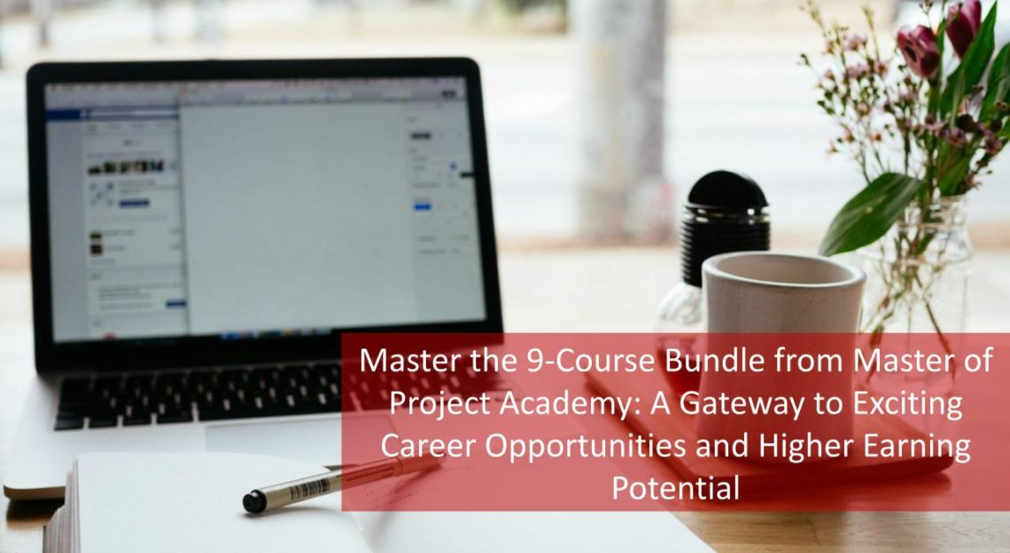 X Master Project Master the 9-Course Bundle from Master of Project Academy: A Gateway to ...