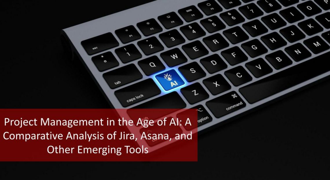 Project Management in the Age of AI: A Comparative Analysis of Jira ...